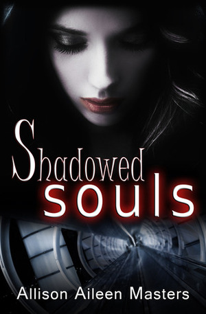 Shadowed Souls by Allison Aileen Masters