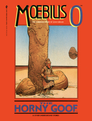 The Forbidden Work, Vol. 0: The Horny Goof and Other Underground Stories by Mœbius