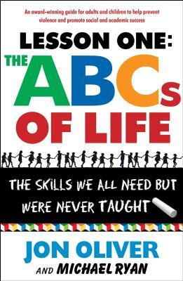 Lesson One: The ABCs of Life: The Skills We All Need But Were Never Taught by Jon Oliver, Michael Ryan