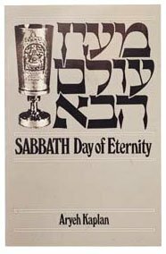 Sabbath: Days Of Eternity by Aryeh Kaplan