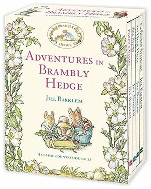 Adventures in Brambly Hedge: The Secret Staircase / The High Hills / Sea Story / Poppy's Babies by Jill Barklem