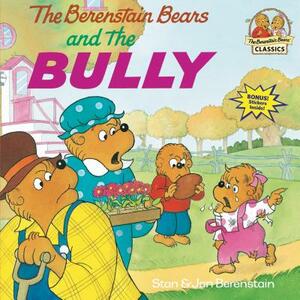 The Berenstain Bears and the Bully by Jan Berenstain, Stan Berenstain