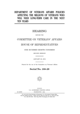 Department of Veterans Affairs policies affecting the millions of veterans who will need long-term care in the next ten years by Committee On Veterans (house), United St Congress, United States House of Representatives