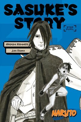 Naruto: Sasuke's Story - The Teacher's Star Pupil by Jun Esaka