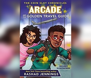 Arcade and the Golden Travel Guide by Rashad Jennings