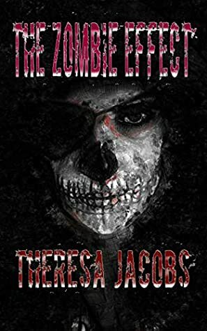The Zombie Effect by Theresa Jacobs, Gari Strawn