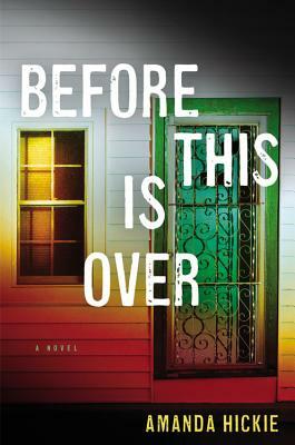 Before This Is Over by Amanda Hickie