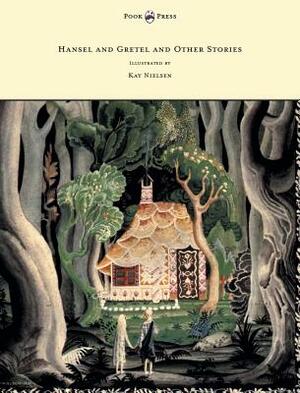 Hansel and Gretel and Other Stories by the Brothers Grimm - Illustrated by Kay Nielsen by Jacob Grimm