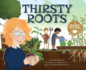 Thirsty Roots by Nadia Higgins