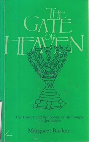 The Gate of Heaven by Margaret Barker