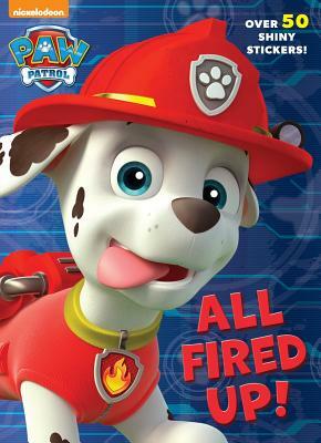 All Fired Up! (Paw Patrol) by Golden Books