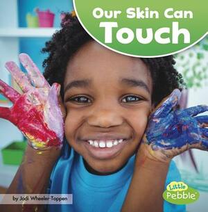 Our Skin Can Touch by Jodi Lyn Wheeler-Toppen