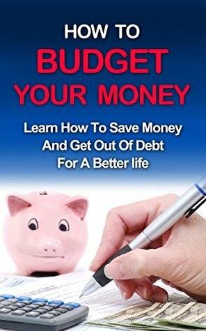 BUDGETING: How to manage your money, learn personal finance, get debt free and gain financial freedom (Finance, Personal Finace, Save Money, Goal Setting) by Ryan Smith