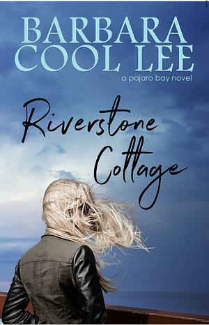 Riverstone Cottage by Barbara Cool Lee