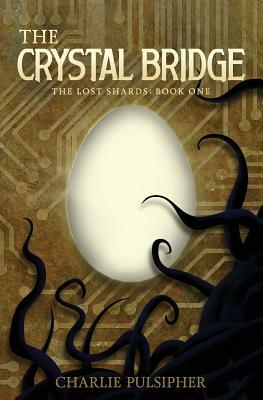 The Crystal Bridge by Charlie Pulsipher