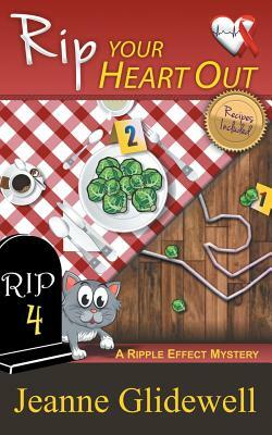 Rip Your Heart Out (A Ripple Effect Mystery, Book 4) by Jeanne Glidewell