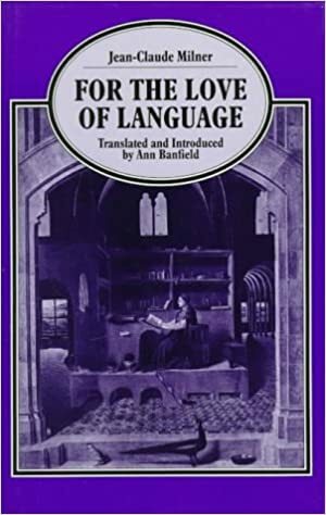 For the Love of Language/L'Amour De LA Langue by Jean-Claude Milner, Ann Banfield