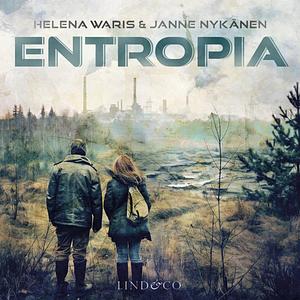 Entropia by Janne Nykänen, Helena Waris