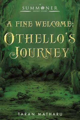 A Fine Welcome: Othello's Journey by Taran Matharu
