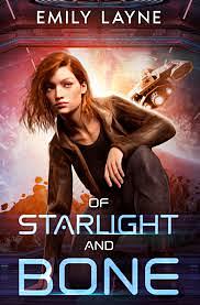 Of Starlight and Bone by Emily Layne