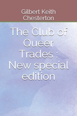 The Club of Queer Trades: New special edition by G.K. Chesterton