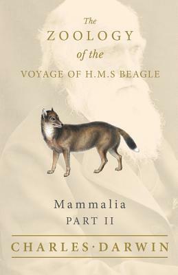 Mammalia - Part II - The Zoology of the Voyage of H.M.S Beagle by George R. Waterhouse, Charles Darwin