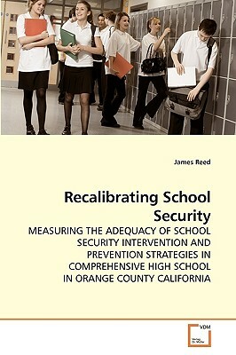 Recalibrating School Security by James Reed