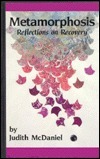 Metamorphosis: Reflections On Recovery by Judith McDaniel
