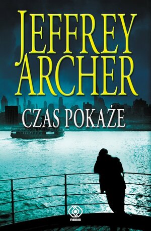 Czas pokaże by Jeffrey Archer