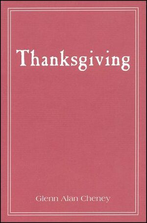 Thanksgiving: : The Pilgrims' First Year in America by Glenn Alan Cheney