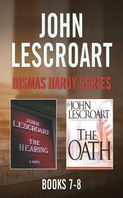 John Lescroart - Dismas Hardy Series: Books 7-8: The Hearing, the Oath by John Lescroart