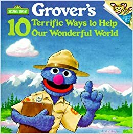Grover's 10 Terrific Ways to Help Our Wonderful World by Anna Ross, Tom Leigh