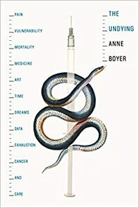 The Undying by Anne Boyer