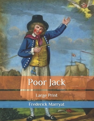 Poor Jack: Large Print by Frederick Marryat