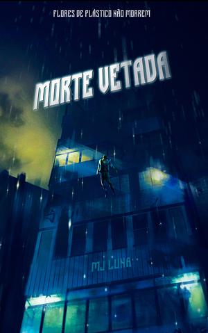 Morte Vetada by MJ Luna