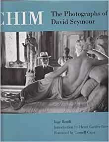 Chim: The Photographs Of David Seymour by David Seymour, Inge Bondi