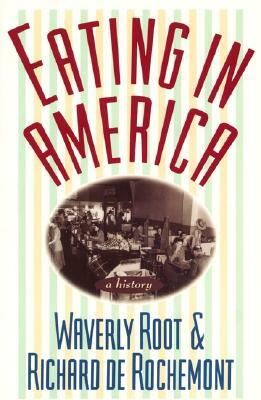 Eating in America: A History by Waverly Root