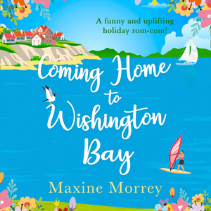 Coming Home to Wishington Bay by Maxine Morrey