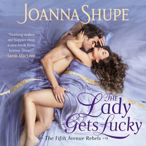 The Lady Gets Lucky by Joanna Shupe
