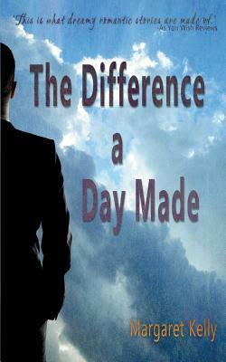 The Difference a Day Made by Margaret Kelly