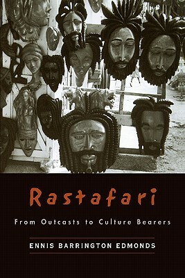 Rastafari: From Outcasts to Cultural Bearers by Ennis Barrington Edmonds