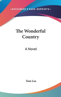 The Wonderful Country by Tom Lea