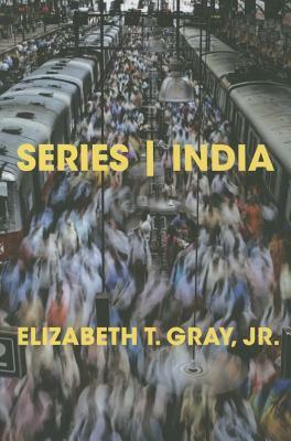 Series - India by Elizabeth T. Gray