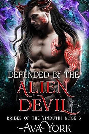 Defended by the Alien Devil by Ava York, Ava York