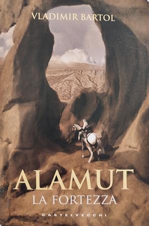 Alamut. La Fortezza  by Vladimir Bartol