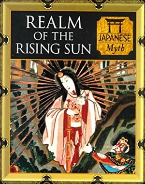 Realm of the Rising Sun: Japanese Myth by Tony Allan, Michael Kerrigan