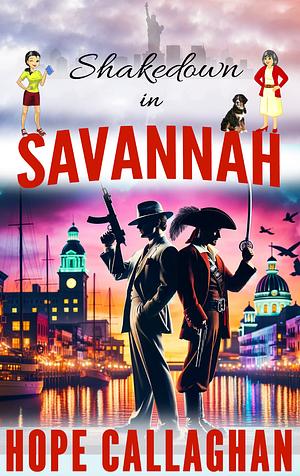 Shakedown in Savannah  by Hope Callaghan