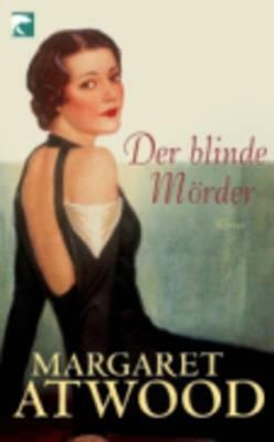 Der Blinde Morder = The Blind Assassin by Margaret Atwood