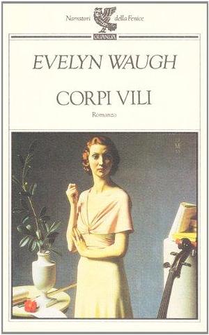 Corpi vili by Evelyn Waugh