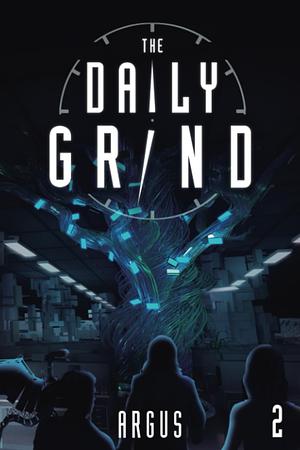 The Daily Grind 2: A Slice-of-Life LitRPG by Argus
